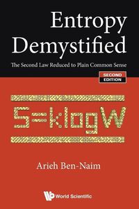 Cover image for Entropy Demystified: The Second Law Reduced To Plain Common Sense