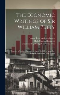Cover image for The Economic Writings of Sir William Petty