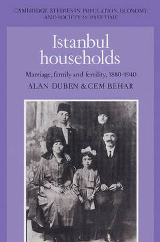 Cover image for Istanbul Households: Marriage, Family and Fertility, 1880-1940