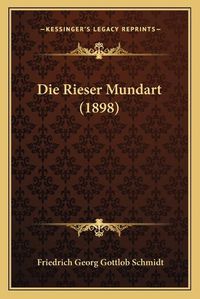 Cover image for Die Rieser Mundart (1898)