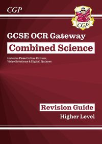 Cover image for Grade 9-1 GCSE Combined Science: OCR Gateway Revision Guide with Online Edition - Higher