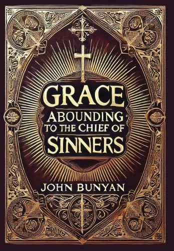 Cover image for Grace Abounding to the Chief of Sinners (Collector's Edition) (Laminated Hardback with Jacket)