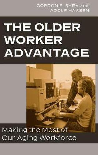 Cover image for The Older Worker Advantage: Making the Most of Our Aging Workforce