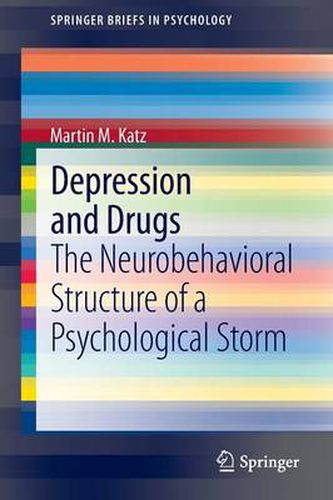 Cover image for Depression and Drugs: The Neurobehavioral Structure of a Psychological Storm