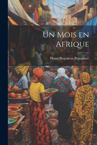 Cover image for Un mois en Afrique