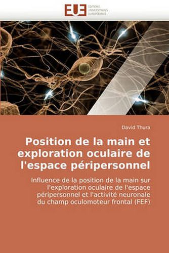 Cover image for Position de La Main Et Exploration Oculaire de L'Espace Pripersonnel