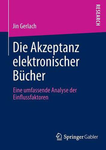 Cover image for Die Akzeptanz elektronischer Bucher: Eine umfassende Analyse der Einflussfaktoren