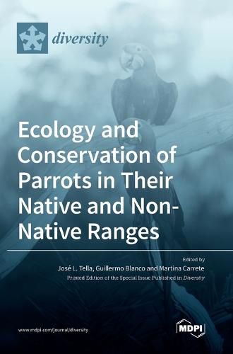 Cover image for Ecology and Conservation of Parrots in Their Native and Non-Native Ranges