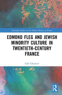 Cover image for Edmond Fleg and Jewish Minority Culture in Twentieth-Century France