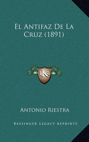 Cover image for El Antifaz de La Cruz (1891)