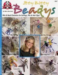 Cover image for Itty Bitty Beadys: Wire & Bead Characters for Earrings, Pins & Hair Clips!