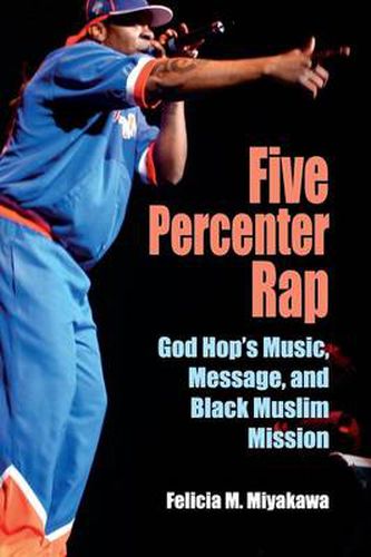 Cover image for Five Percenter Rap: God Hop's Music, Message, and Black Muslim Mission