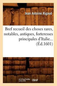 Cover image for Bref Recueil Des Choses Rares, Notables, Antiques, Forteresses Principales d'Italie (Ed.1601)
