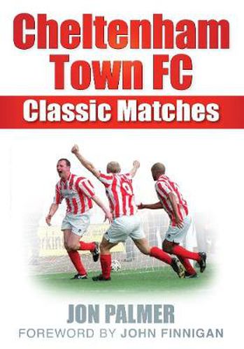 Cover image for Cheltenham Town FC: Classic Matches