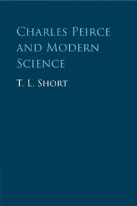 Cover image for Charles Peirce and Modern Science