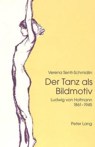 Cover image for Der Tanz ALS Bildmotiv: Ludwig Von Hofmann 1861-1945