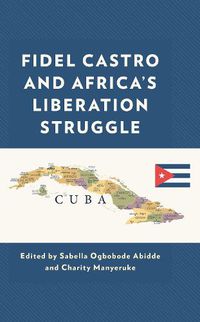 Cover image for Fidel Castro and Africa's Liberation Struggle