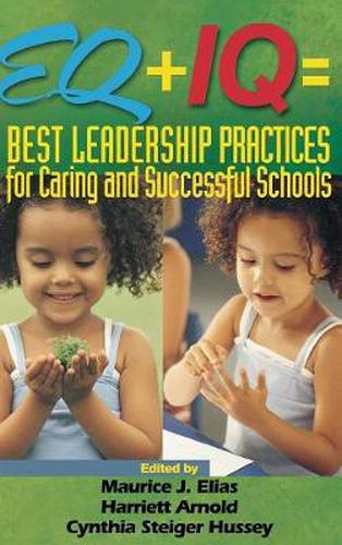 Cover image for EQ + IQ = Best Leadership Practices for Caring and Successful Schools