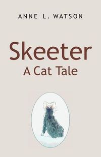 Cover image for Skeeter: A Cat Tale