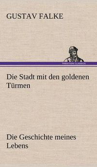 Cover image for Die Stadt Mit Den Goldenen Turmen