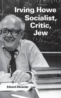 Cover image for Irving Howe-Socialist, Critic, Jew