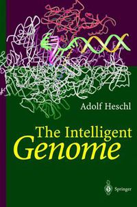 Cover image for The Intelligent Genome: On the Origin of the Human Mind by Mutation and Selection