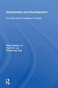 Cover image for Urbanization And Development: The Rural-urban Transition In Taiwan