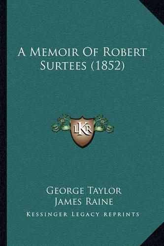 Cover image for A Memoir of Robert Surtees (1852)