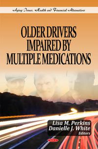 Cover image for Older Drivers Impaired by Multiple Medications