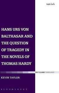 Cover image for Hans Urs von Balthasar and the Question of Tragedy in the Novels of Thomas Hardy