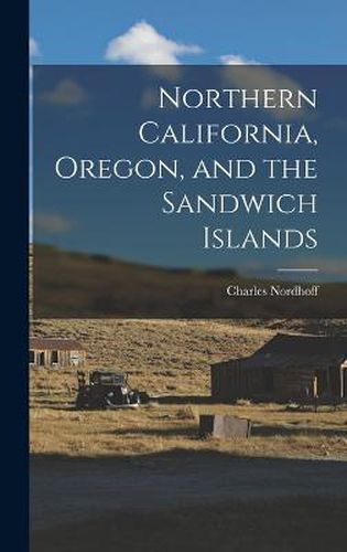 Northern California, Oregon, and the Sandwich Islands