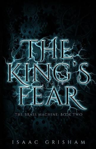 Cover image for The King's Fear: The Brass Machine: Book Two