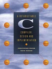 Cover image for Retargetable C Compiler, A: Design and Implementation