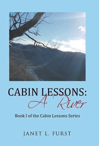 Cover image for Cabin Lessons: A River: Book I of the Cabin Lessons Series