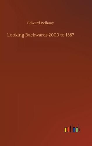 Cover image for Looking Backwards 2000 to 1887