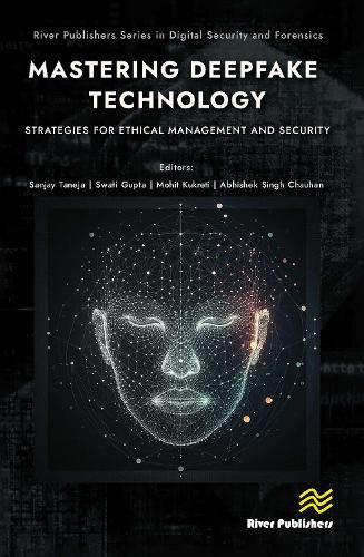 Cover image for Mastering Deepfake Technology: Strategies for Ethical Management and Security