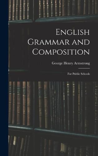 English Grammar and Composition: for Public Schools