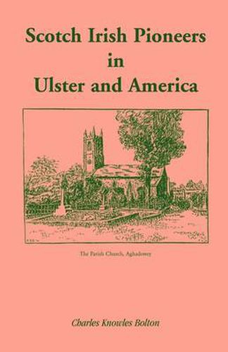 Cover image for Scotch Irish Pioneers in Ulster and America