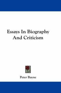 Cover image for Essays in Biography and Criticism