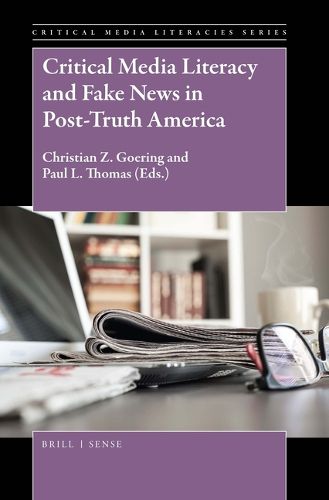 Cover image for Critical Media Literacy and Fake News in Post-Truth America