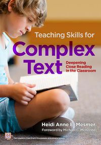 Cover image for Teaching Skills for Complex Text: Deepening Close Reading in the Classroom