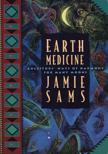 Cover image for Earth Medicine: Ancestors' Ways of Harmony for Many Moons