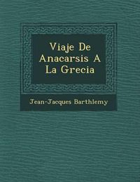 Cover image for Viaje de Anacarsis a la Grecia