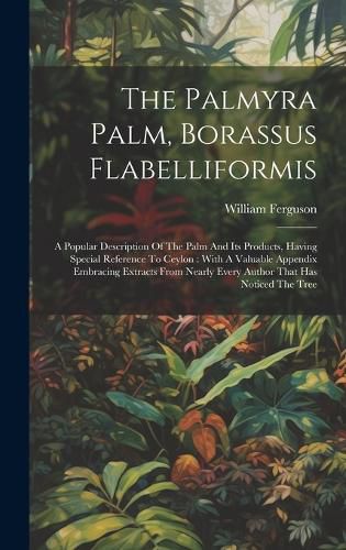 Cover image for The Palmyra Palm, Borassus Flabelliformis