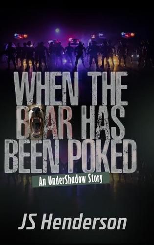 Cover image for When The Bear Has Been Poked: An UnderShadow Story