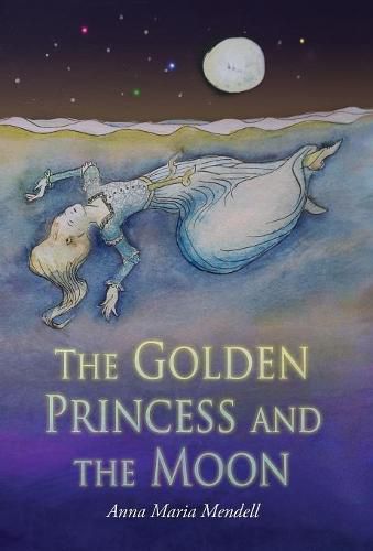 The Golden Princess and the Moon: A Retelling of the Fairy Tale Sleeping Beauty