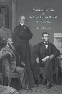 Cover image for Abraham Lincoln and William Cullen Bryant: Their Civil War