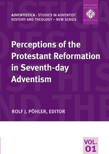 Cover image for Perceptions of the Protestant Reformation in Seventh-day Adventism