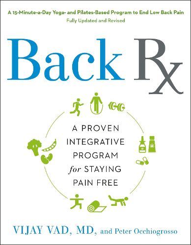 Cover image for Back RX: A 15-Minute-a-Day Yoga- and Pilates-Based Program to End Low Back Pain Fully Updated and Revised