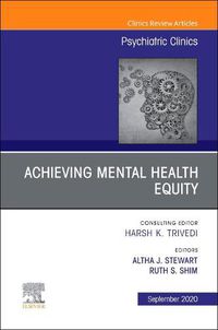 Cover image for Achieving Mental Health Equity, An Issue of Psychiatric Clinics of North America